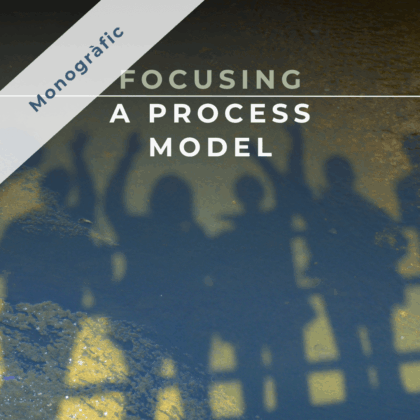 21 Des 2024 | Focusing: A Process Model | Amb Tomeu Barceló